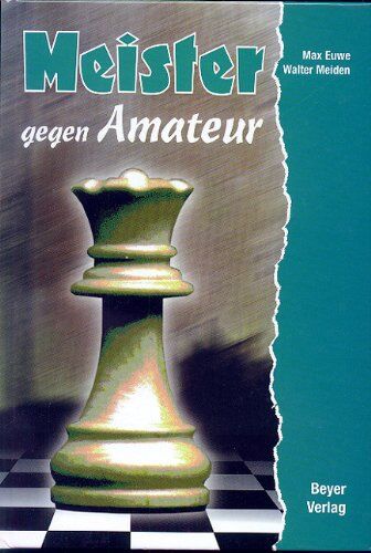 Max Euwe - Meister gegen Amateur - Preis vom 15.10.2026 23:06:25 h