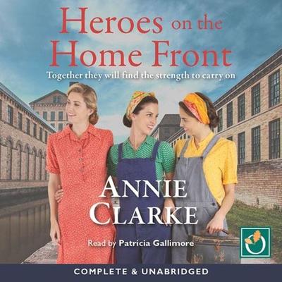 Heroes on the Home Front - Annie Clarke, Audio, 9781787719415