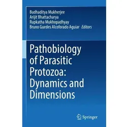 Pathobiology of Parasitic Protozoa: Dynamics and Dimensions, Fachbücher