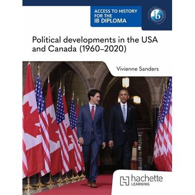 Access to History for the IB Diploma: Political developments in the USA and Canada (1960-2020), Taschenbuch von Vivienne Sanders, Hachette Learning,