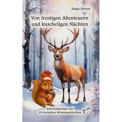 Von frostigen Abenteuern und kuscheligen Nächten, Taschenbuch von Sonja Servos, Edition Paashaas Verlag EPV, 978-3-96174-295-0