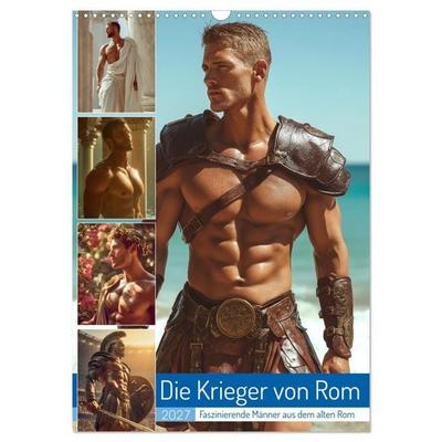 Die Krieger von Rom (Wandkalender 2027 DIN A3 hoch), CALVENDO Monatskalender