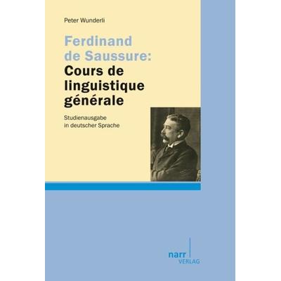 Ferdinand de Saussure: Cours de linguistique générale, Taschenbuch von , Narr Francke Attempto, 978-3-8233-6904-2
