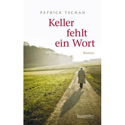 Keller fehlt ein Wort, Gebundene Ausgabe von Patrick Tschan, Braumüller Verlag