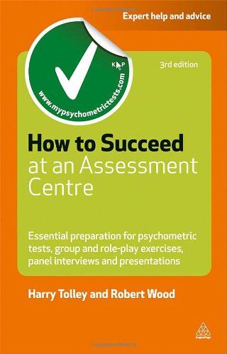 Harry Tolley - How to Succeed at an Assessment Centre: Essential Preparation for Psychometric Tests Group and Role-play Exercises Panel Interviews and Presentations (Careers & Testing) - Preis vom 09.10.2026 07:28:09 h