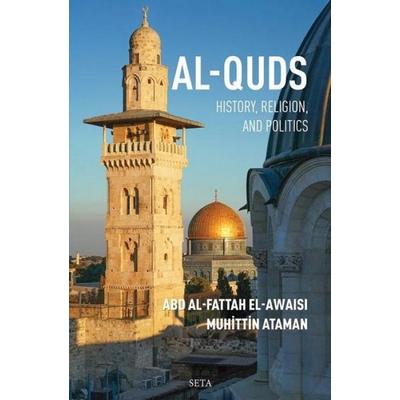 Al-Quds - History Religion and Politics, Taschenbuch von Muhittin Ataman,Abd al Fattah El Awaisi, Seta Yayinlari