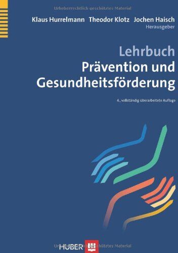 Klaus Hurrelmann - Lehrbuch Prävention und Gesundheitsförderung - Preis vom 15.10.2026 23:06:25 h