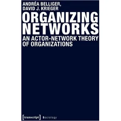 Organizing Networks, Fachbücher von Andréa Belliger