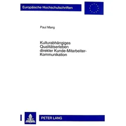 Kulturabhängiges Qualitätserleben direkter Kunde-Mitarbeiter-Kommunikation, Fachbücher von Paul Mang