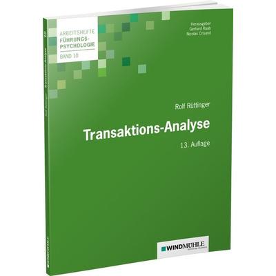Transaktions-Analyse, Taschenbuch von Rolf Rüttinger, Edition Windmühle ein Imprint von FELDHAUS VERLAG GmbH & Co. KG, 978-3-86451-057-1