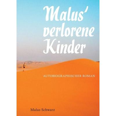 Malus' verlorene Kinder, Taschenbuch von Malus Schwarz, Buchschmiede, 978-3-99084-620-9