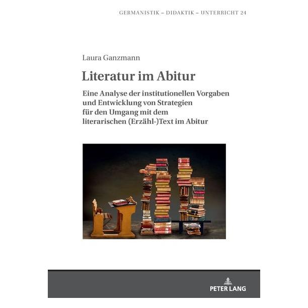 Peter Lang Ganzmann:Literatur im Abitur (Deutsch, Hardcover, Laura Ganzmann) (67842107)