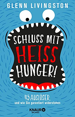 Glenn Livingston - Schluss mit Heißhunger!: 45 Auslöser, und wie Sie garantiert widerstehen - Preis vom 30.09.2026 09:01:18 h