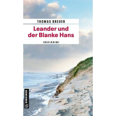 Leander und der Blanke Hans, Taschenbuch von Thomas Breuer, Gmeiner-Verlag