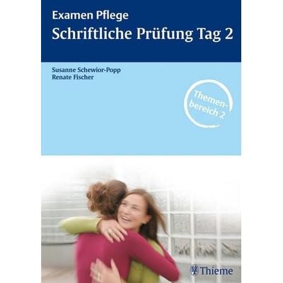 Schriftliche Prüfung Tag 2 Examen Pflege, Taschenbuch von Renate Fischer,Susanne Schewior-Popp, Thieme, 978-3-13-141511-0