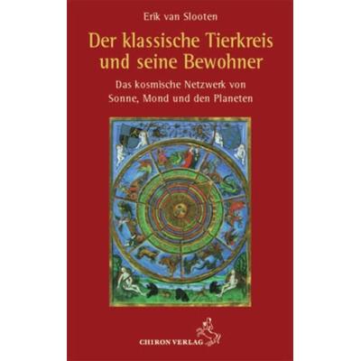 Der klassische Tierkreis und seine Bewohner, Gebundene Ausgabe von Erik van Slooten, Chiron, 978-3-89997-187-3