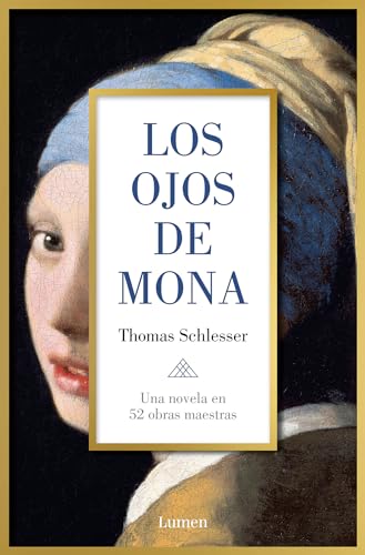 Thomas Schlesser - Los ojos de Mona: Una novela en 52 obras maestras (Narrativa) - Preis vom 15.10.2026 23:06:25 h
