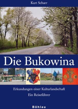Kurt Scharr - Die Bukowina: Erkundungen einer Kulturlandschaft. Ein Reiseführer - Preis vom 11.10.2026 03:10:56 h