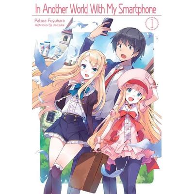 Fuyuhara, P: In Another World With My Smartphone: Volume 1, Taschenbuch von Patora Fuyuhara, Ingram Publishers Services