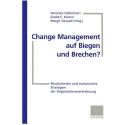 Change Management auf Biegen und Brechen?, Fachbücher von Ewald E. Krainz