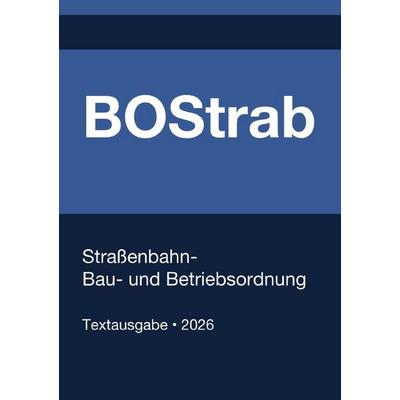 BOStrab - Straßenbahn-Bau- und Betriebsordnung (Deutschland) 2026, Taschenbuch von Gesetze24 Deutschland, Epubli, 978-3-565-19373-8