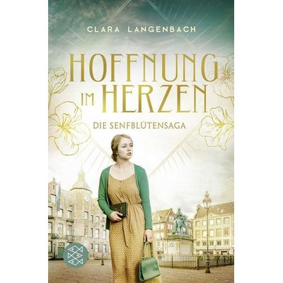 Die Senfblütensaga - Hoffnung im Herzen, Taschenbuch von Clara Langenbach, Fischer Taschenbuch Verlag