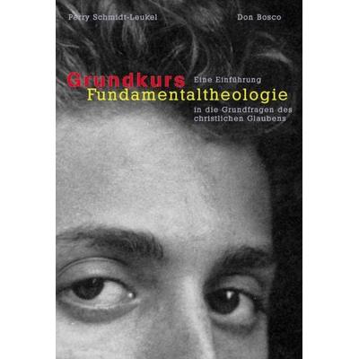 Grundkurs Fundamentaltheologie, Taschenbuch von Perry Schmidt-Leukel, Don Bosco, 978-3-7698-1146-9