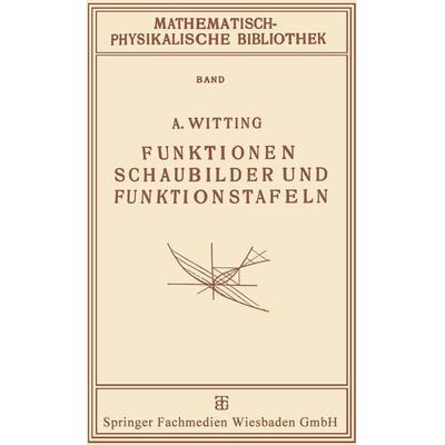Funktionen, Schaubilder und Funktionstafeln, Taschenbuch von A. Witting, Vieweg & Teubner, 978-3-663-15419-8