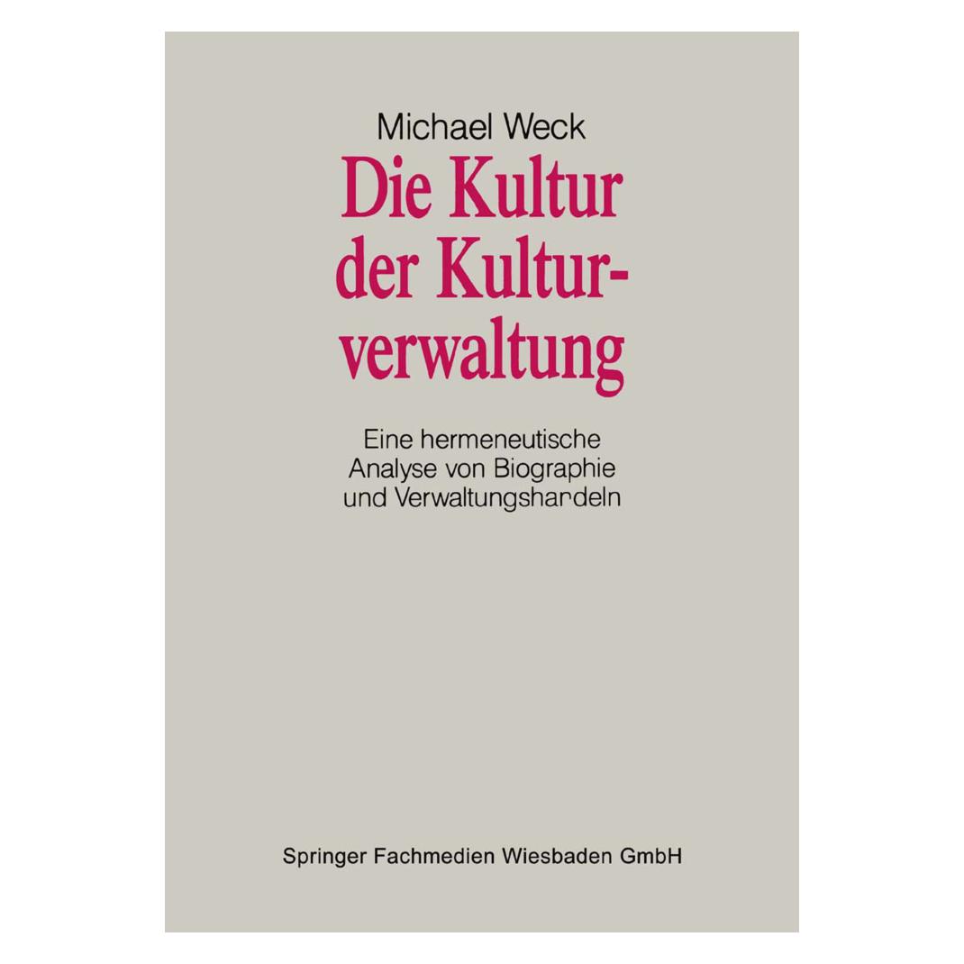 VS Die Kultur der Kulturverwaltung (Deutsch, Softcover, Michael Weck) (55526175)