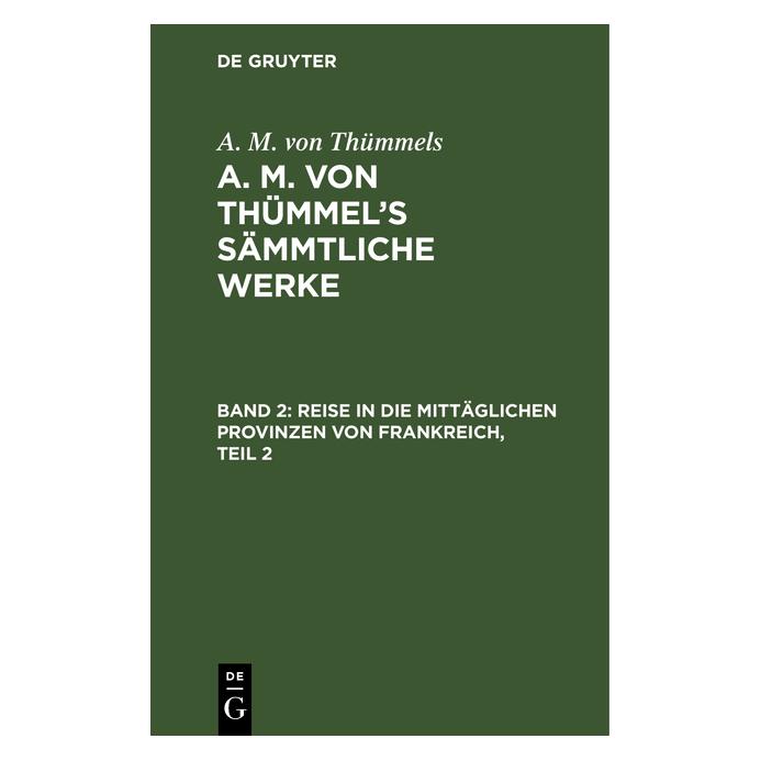 De Gruyter Thümmels:Reise in die mittäglichen Prov (Deutsch, Hardcover, A. M. von Thümmels, August Moritz Thümmel) (67774868)