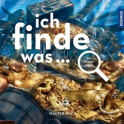 Ich finde was, Piratenschatz, Gebundene Ausgabe von Walter Wick, Kosmos, 978-3-440-18346-5