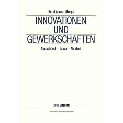 Innovationen und Gewerkschaften, Taschenbuch von NA Albach, Betriebswirtschaftlicher Verlag Gabler, 978-3-663-00065-5