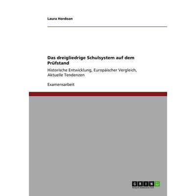 Das dreigliedrige Schulsystem auf dem Prüfstand, Taschenbuch von Laura Hordoan, GRIN, 978-3-656-17750-0