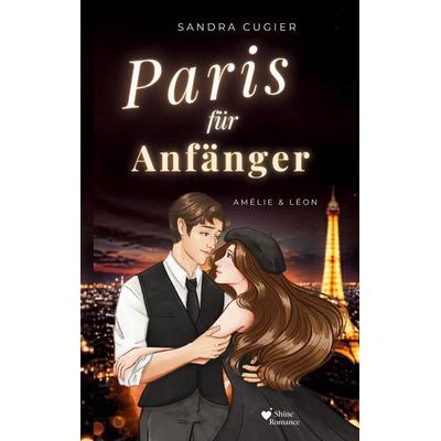 Paris für Anfänger, Taschenbuch von Sandra Cugier, BoD – Books on Demand, 978-3-696-39891-0