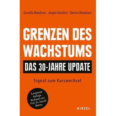 Grenzen des Wachstums - Das 30-Jahre-Update, Taschenbuch von Donella Meadows,Jorgen Randers,Dennis Meadows, S. Hirzel Verlag, 978-3-7776-3505-7