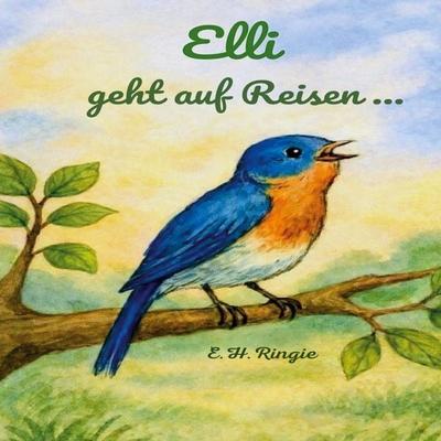 Elli geht auf Reisen, Taschenbuch von E. H.Ringie, BoD – Books on Demand, 978-3-695-75972-9