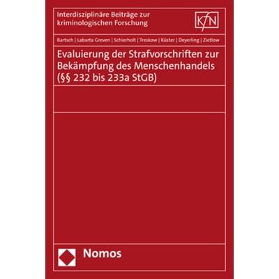 Evaluierung der Strafvorschriften zur Bekämpfung des Menschenhandels (§§ 232 bis 233a StGB), Taschenbuch von Tillmann Bartsch,Nora Labarta