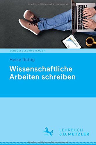 Heike Rettig - Wissenschaftliche Arbeiten schreiben (Schlüsselkompetenzen) - Preis vom 09.10.2026 07:28:09 h