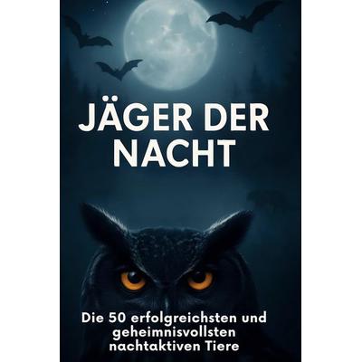 Jäger der Nacht, Gebundene Ausgabe von Sarah Günther, BoD - Books on Demand, 978-3-695-36094-9