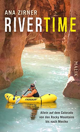 Ana Zirner - Rivertime: Allein auf dem Colorado von den Rocky Mountains bis nach Mexiko - Preis vom 10.10.2026 11:48:34 h