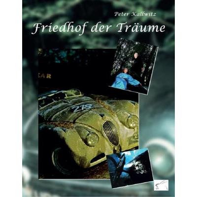 Friedhof der Träume, Taschenbuch von Peter Kallwitz, Edition Paashaas Verlag EPV, 978-3-96174-066-6