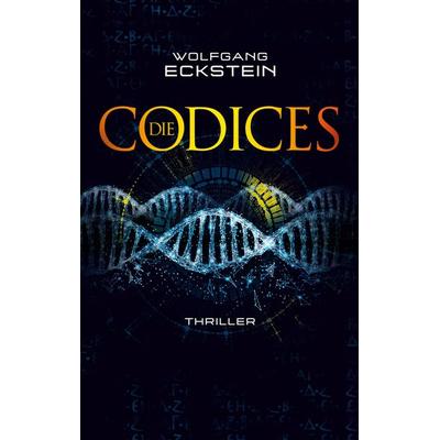 Die Codices, Taschenbuch von Wolfgang Eckstein, BoD – Books on Demand, 978-3-7519-7196-6
