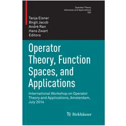 Operator Theory, Function Spaces, and Applications, Fachbücher von Tanja Eisner, Hans Zwart, Birgit Jacob, André Ran