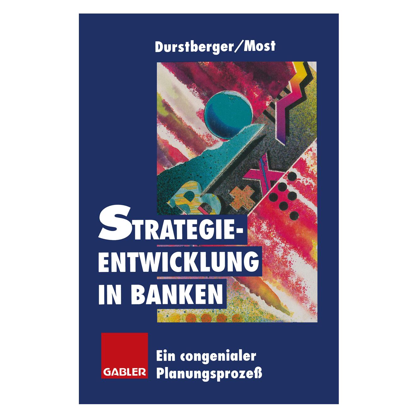 Gabler Strategieentwicklung in Banken (Deutsch, Softcover, Herbert Durstberger, Susanne Most) (8079586)