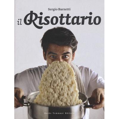Il risottario, Taschenbuch von Sergio Barzetti, Guido Tommasi Editore-Datanova, 978-88--6753071-7