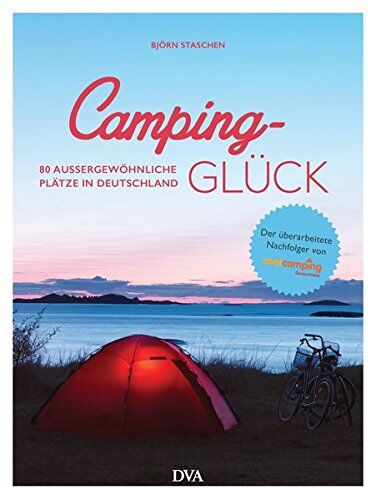 Björn Staschen - Camping-Glück: 80 außergewöhnliche Plätze in Deutschland - Preis vom 01.10.2026 17:08:56 h