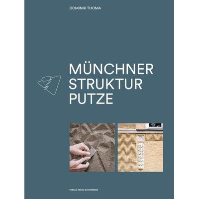 Münchner Strukturputze, Taschenbuch von Dominik Thoma, Schiermeier, Franz, 978-3-948974-15-2