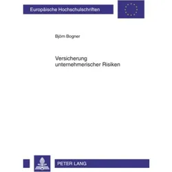 Versicherung unternehmerischer Risiken, Fachbücher von Björn Bogner