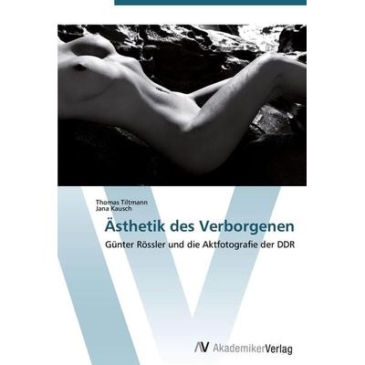 Ästhetik des Verborgenen, Taschenbuch von Thomas Tiltmann,Jana Kausch, AV Akademikerverlag, 978-3-639-38218-1