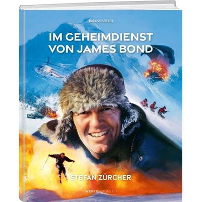 Im Geheimdienst von James Bond, Gebundene Ausgabe von Roland Schäfli,Stefan Zürcher, Weber Verlag AG, 978-3-03818-491-1
